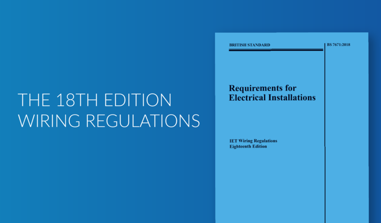 The 18th Edition Wiring Regulations